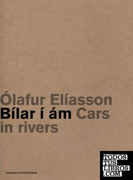 OLAFUR ELIASSON BILAR I AM -  CARS IN RIVERS