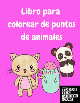 Libro para colorear de puntos de animales para niños de 3 a 5 años