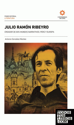 Julio Ramón Ribeyro, creador de dos mundos narrativos: Perú y Europa