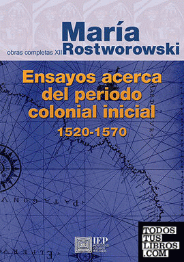 Ensayos acerca del periodo colonial inicial 1520-1570