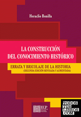 La construcción del conocimiento histórico: errata y bricolaje de la historia
