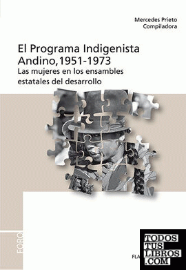 El Programa Indigenista Andino, 1951-1973: las mujeres en los ensambles estatales del desarrollo