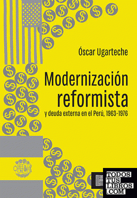 Modernización reformista y deuda externa en el Perú, 1963-1976