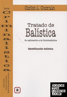 TRATADO DE BALÍSTICA 2. IDENTIFICACION BALISTICA