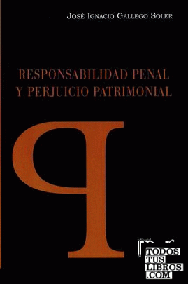 RESPONSABILIDAD PENAL Y PERJUICIO PATRIMONIAL 2015