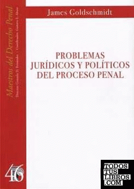 Problemas jurídicos y políticos del proceso penal