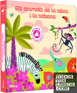 Els meus primers sons. Els animals de la selva i la sabana