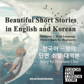 Beautiful Short Stories in English and Korean - Bilingual ; Dual Language Pictur