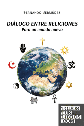 DIÁLOGO ENTRE RELIGIONES Para un mundo nuevo