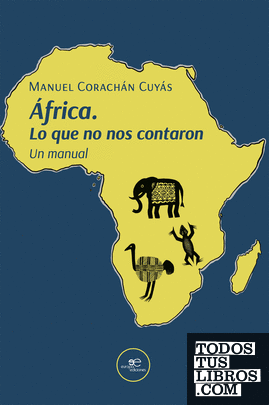 ÁFRICA. LO QUE NO NOS CONTARON