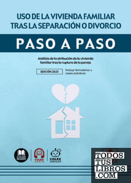 Uso De La Vivienda Familiar Tras La Separación O Divorcio. Paso A Paso ...
