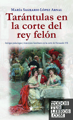 Tarántulas en la corte del rey felón