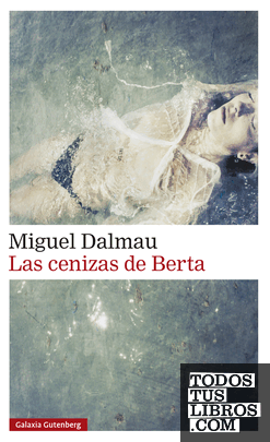 Portada de Las cenizas de Berta, de Miguel Dalmau