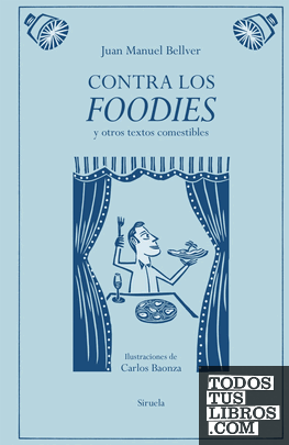 Contra los foodies Contra los foodies