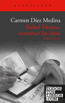 Rafael Moneo, construir las ideas