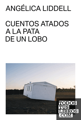 Cuentos atados a la pata de un lobo