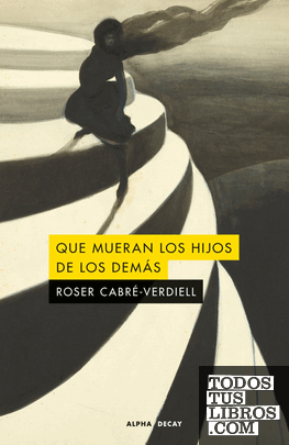 Portada de Que mueran los hijos de los demás, de Roser Cabré-Verdiell