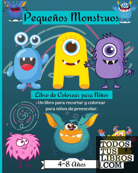 Libro de Actividades y Coloreado de Pequeños Monstruos para Niños de 4 a 8 años