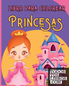 Princesas - Libro Para Colorear