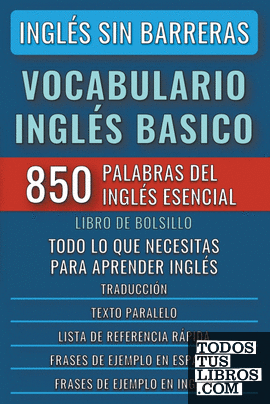 Inglés Sin Barreras - Vocabulario Inglés Basico - Las 850 palabras del Inglés Es