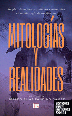 Mitologías y realidades