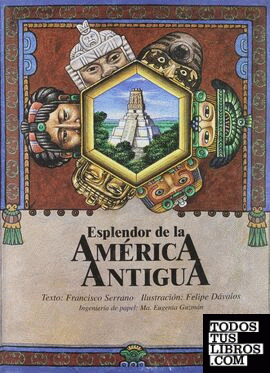 ESPLENDOR DE LA AMERICA ANTIGUA